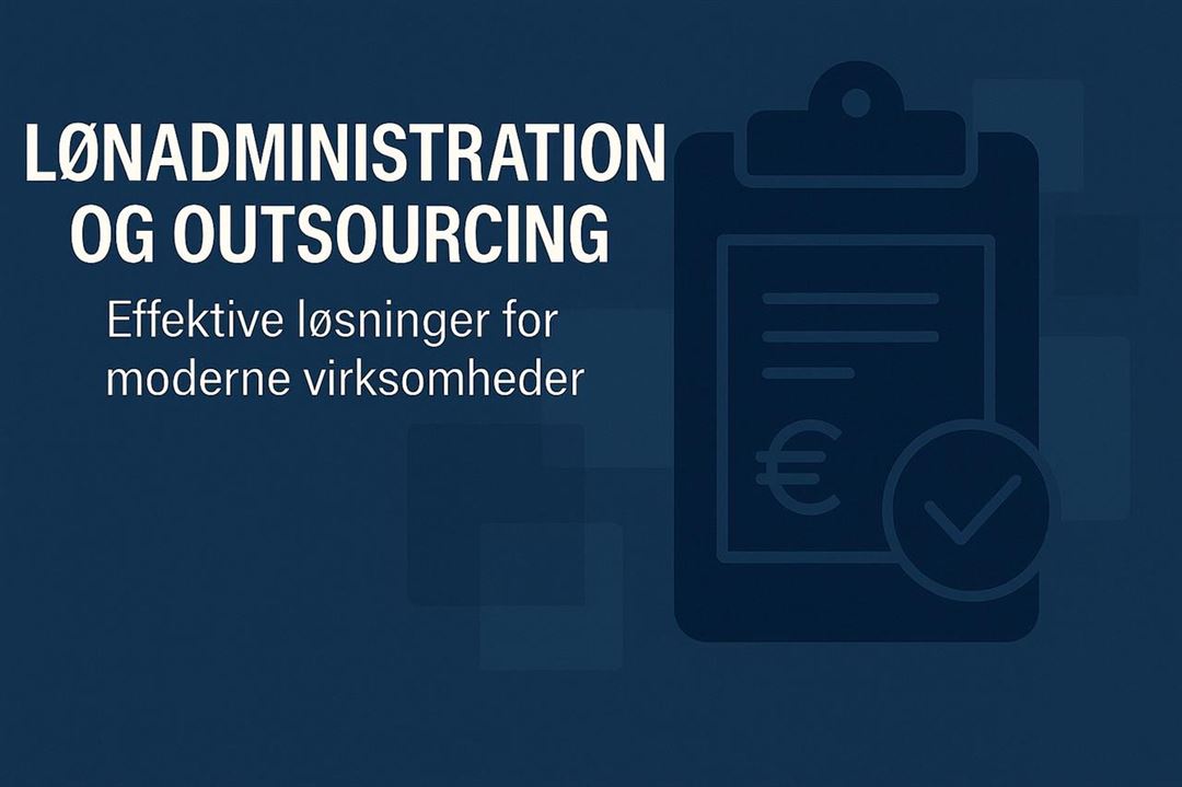 Lønadministration og outsourcing - effektive løsninger for moderne virksomheder
