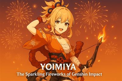 Yoimiya - the sparkling fireworks of genshin impact