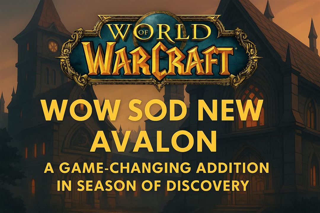 Wow sod new avalon - a game-changing addition in season of discovery phase 8