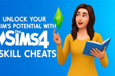 Unlock your sim's potential with sims 4 skill cheats