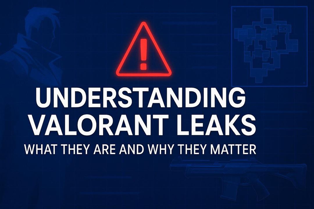 Understanding Valorant Leaks - What They Are and Why They Matter
