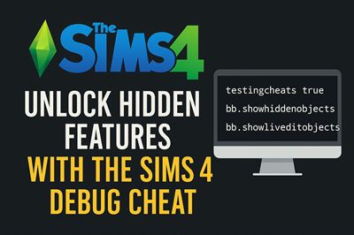 Unlock hidden features with the sims 4 debug cheat
