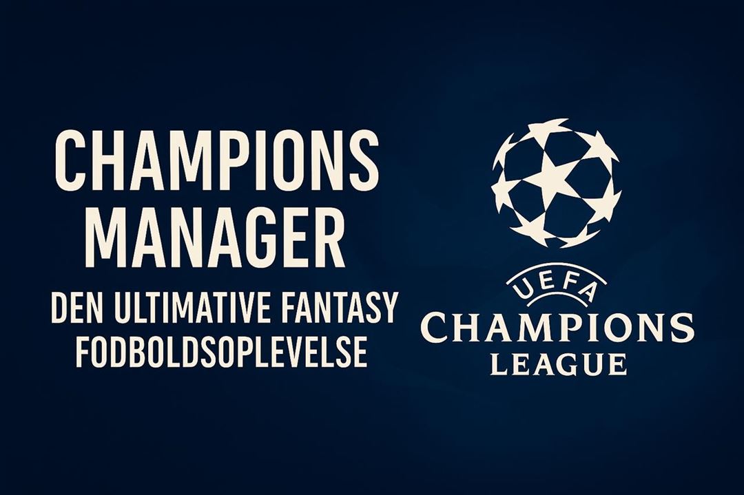 Champions manager – den ultimative fantasy fodboldoplevelse