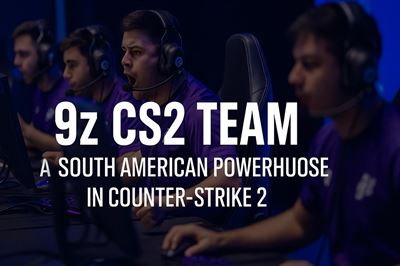 9z cs2 team - a south american powerhouse in counter-strike 2