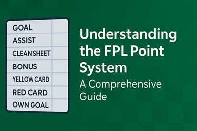 Understanding the fpl point system - a comprehensive guide