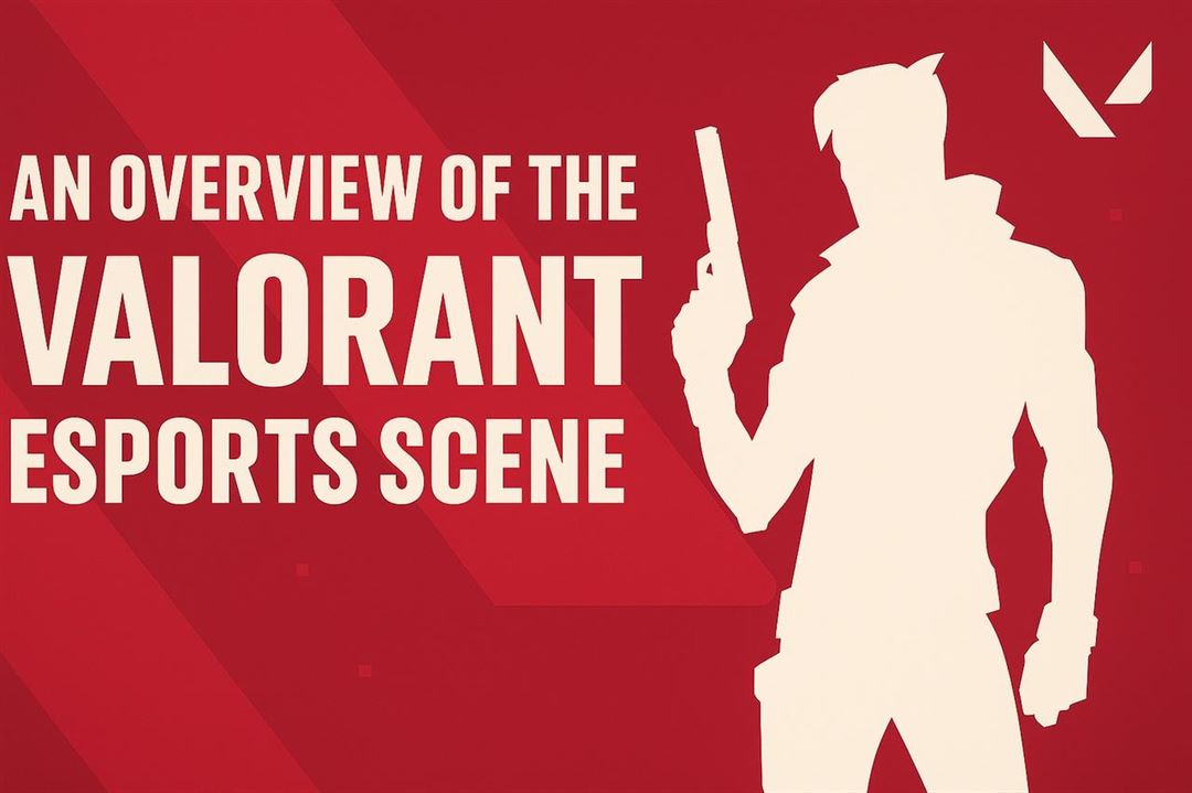 An overview of the valorant esport scene