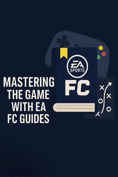 Mastering the game with ea fc guides