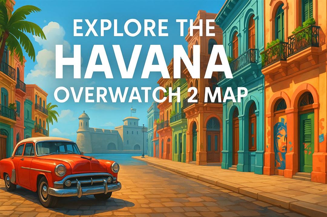Explore the havana overwatch 2 map