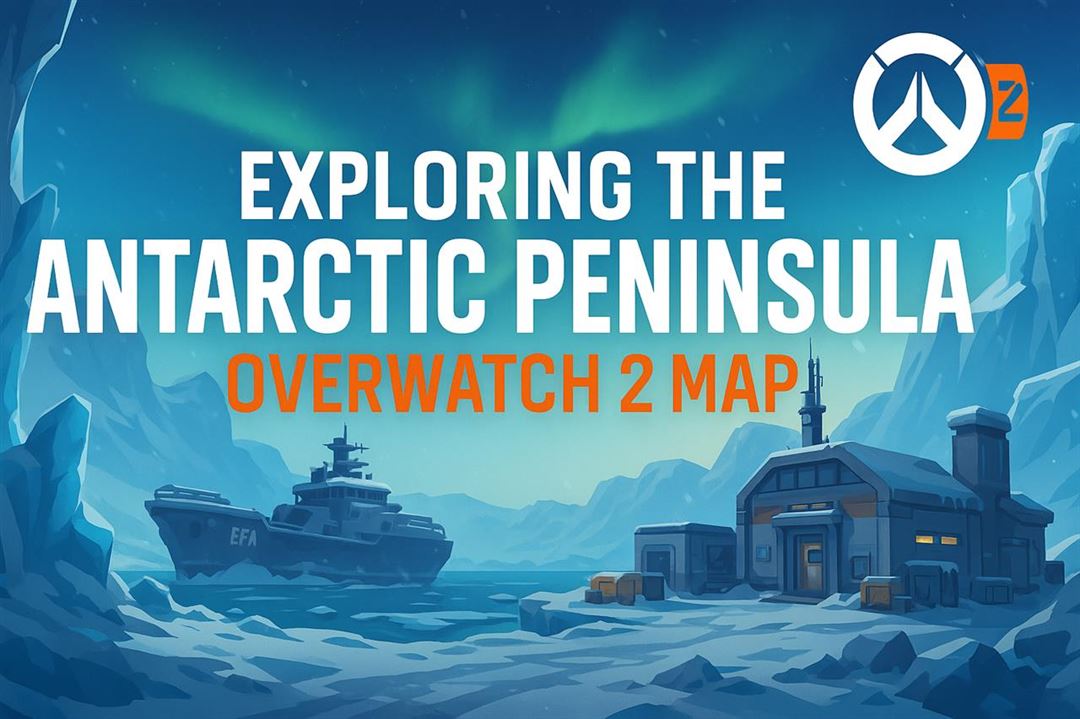 Exploring the antarctic peninsula overwatch 2 map