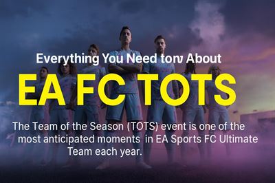 Everything you need to know about ea fc tots