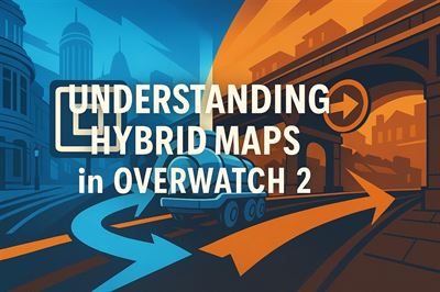 Understanding hybrid maps in overwatch 2
