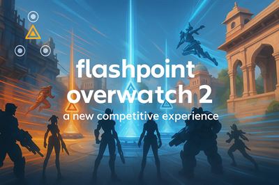 Flashpoint overwatch 2 - a new competitive experience
