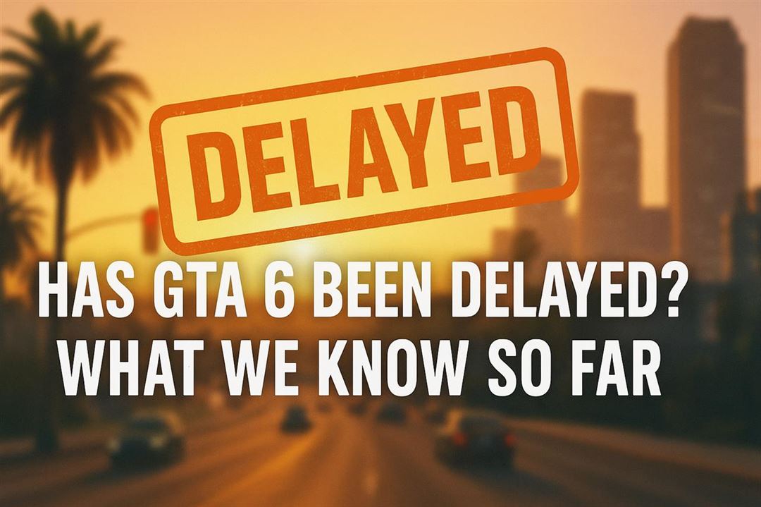 Has GTA 6 Been Delayed? What We Know So Far