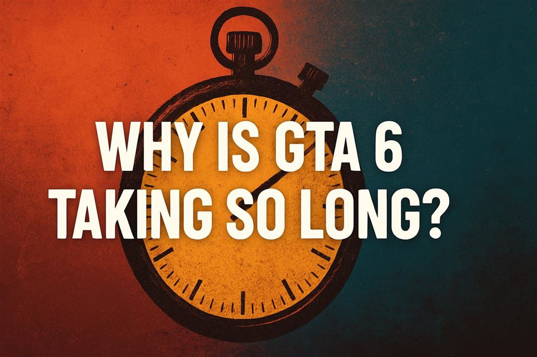 Why is gta 6 taking so long?
