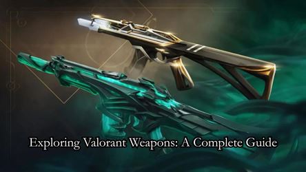Exploring valorant weapons - a complete guide